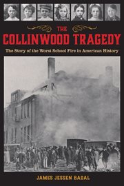 The collinwood tragedy. The Story of the Worst School Fire in American History cover image