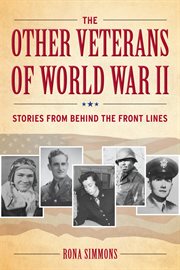 The other veterans of World War II : stories from behind the front lines cover image