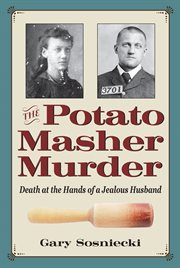 The potato masher murder. Death at the Hands of a Jealous Husband cover image