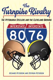 The turnpike rivalry : the Pittsburgh Steelers and the Cleveland Browns cover image