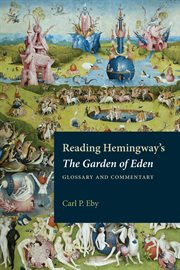 Reading Hemingway's The Garden of Eden : Glossary and Commentary cover image