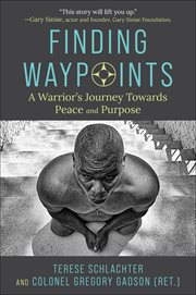 Finding Waypoints : A Warrior's Journey Toward Peace and Purpose cover image