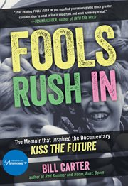 Fools Rush In : The Book That Inspired the Movie Kiss the Future cover image