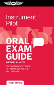 Instrument pilot oral exam guide. The comprehensive guide to prepare you for the FAA checkride cover image