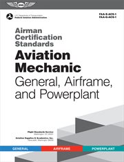 Airman certification standards: aviation mechanic general, airframe, and powerplant cover image