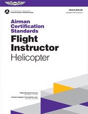 Airman Certification Standards : Flight Instructor. Helicopter (2024). FAA-S-ACS-29 cover image