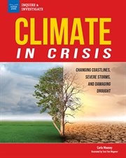 Climate in crisis : changing coastlines, severe storms, and damaging drought cover image