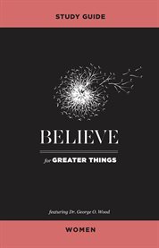 Believe for greater things study guide women cover image