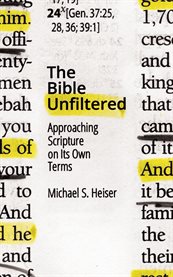 The Bible unfiltered : approaching Scripture on its own terms cover image