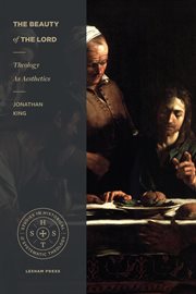 The beauty of the Lord : theology as aesthetics cover image