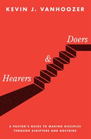 Hearers and doers : a pastor's guide to making disciples through Scripture and doctrine cover image