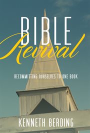 Bible revival : recommitting ourselves to one Book cover image