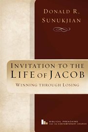 Invitation to the life of Jacob : winning through losing cover image