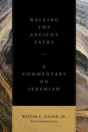 Walking the Ancient Paths : A Commentary on Jeremiah cover image