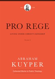 Pro rege, volume 3. Living Under Christ's Kingship cover image