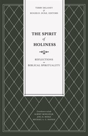 Spirit of holiness : reflections on biblical spirituality cover image