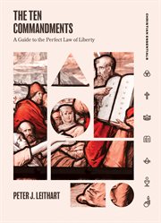 The ten commandments : a guide to the perfect law of liberty cover image