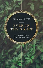 Ever in Thy Sight : 32 Devotions on the Psalms cover image