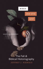 When did Eve Sin? : the fall and biblical historiography cover image