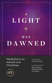 A light has dawned. Meditations on Advent and Christmas cover image