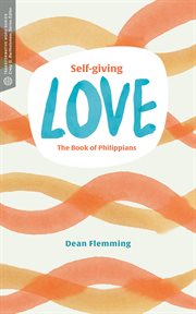 Self-Giving Love : the book of Philippians cover image