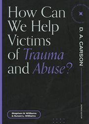 How can we help victims of trauma and abuse? cover image