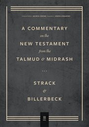 Commentary on the new testament from the talmud and midrash, volume 3. Romans through Revelation cover image