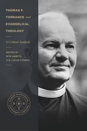 Thomas F. Torrance and Evangelical Theology : A Critical Analysis cover image