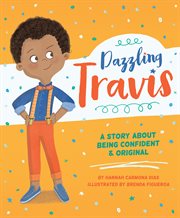 Dazzling Travis : a story about being confident & original cover image