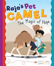 Raja's Pet Camel : the Magic of Hope cover image
