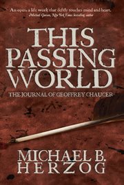 This passing world. A Novel about Geoffrey Chaucer cover image