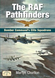 The RAF pathfinders : bomber command's elite squadrons cover image