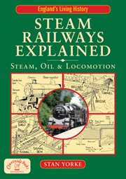 Steam railways explained : steam, oil & locomotion cover image