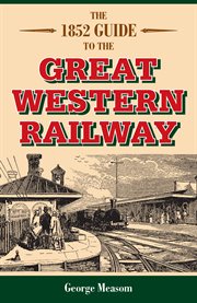 The 1852 Guide to the Great Western Railway cover image