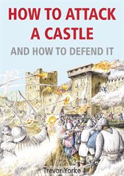 How to attack a castle - and how to defend it cover image
