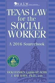 Texas law for the social worker: a 2016 sourcebook cover image