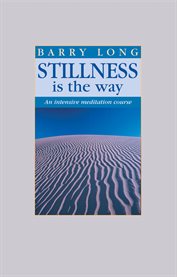 Stillness is the way : an intensive meditation course cover image