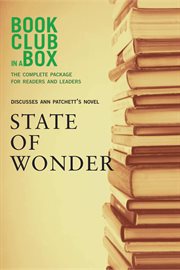 Bookclub-in-a-box presents the discussion companion for Ann Patchett's novel State of wonder cover image