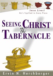 Seeing Christ in the tabernacle cover image