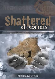 Shattered dreams : the heartache and enduring hope of a foresaken wife cover image