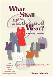 What shall the redeemed wear? : with study questions cover image