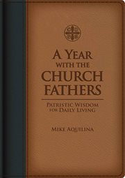 A year with the church fathers : patristic wisdom for daily living cover image