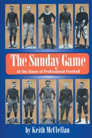 The Sunday game : at the dawn of professional football cover image