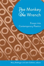The monkey and the wrench : essays into contemporary poetics cover image