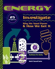 Energy : investigate why we need power & how we get it : 25 projects cover image