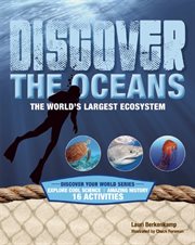 Discover the oceans : the world's largest ecosystem cover image
