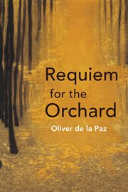 Requiem for the orchard cover image