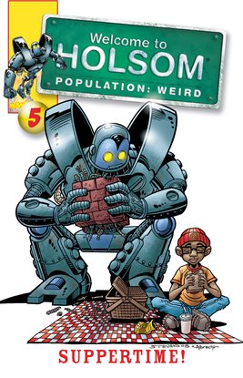 Cover image for Welcome to Holsom - Population: Weird: Suppertime!