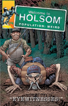 Cover image for Welcome to Holsom - Population: Weird: Eyewitnesses!