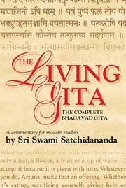 The living Gita : the complete Bhagavad gita : a commentary for modern readers cover image